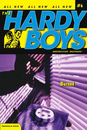 [Hardy Boys: Undercover Brothers 06] • Burned